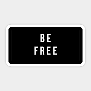 Be Free and Live Wild Minimalist Modern Design T-Shirt Sticker